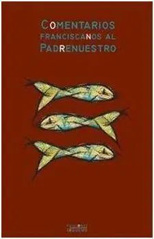 Comentarios Franciscanos Al Padrenuestro
