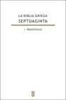LA BIBLIA GRIEGA SEPTUAGINTA. I: PENTATEUCO