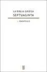 La Biblia Griega Septuaginta. I: Pentateuco