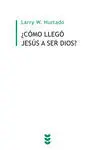 ¿Cómo Llegó Jesús a Ser Dios?