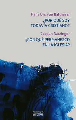 ¿Por qué Soy Todavia Cristiano?¿Por qué Permanezco en la Iglesia?