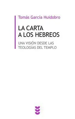 La Carta a los Hebreos. Una Vision Desde las Teologias