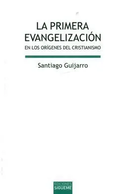 La Primera Evangelización: en los Orígenes del Cristianismo
