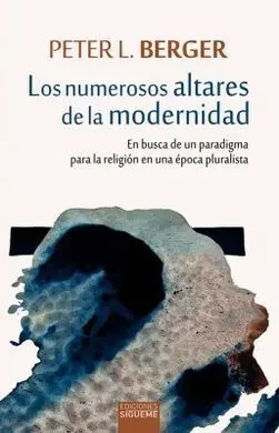 Los Numerosos Altares de la Modernidad