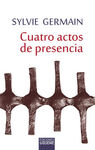 CUATRO ACTOS DE PRESENCIA