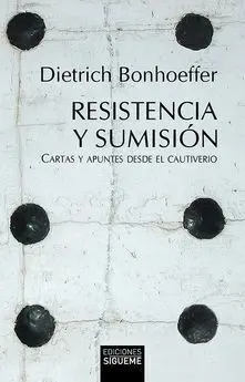 Resistencia y Sumision. Cartas y Apuntes Desde el Cautiveri