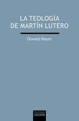 La Teología de Martín Lutero