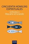 CINCUENTA HOMILÍAS ESPIRITUALES ATRIBUIDAS A MACARIO EL GRANDE