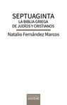 SEPTUAGINTA / LA BIBLIA GRIEGA DE JUDIOS Y CRISTIA