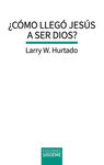 ¿CÓMO LLEGÓ JESÚS A SER DIOS?