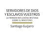 SERVIDORES DE DIOS Y ESCLAVOS VUESTROS