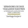 Servidores de Dios y Esclavos vuestros