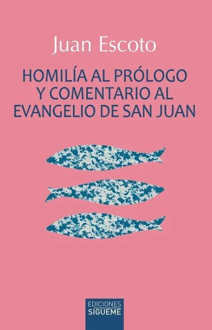 Homilia Al Prologo y Comentario Al Evangelio de San Juan