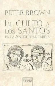 Culto a los Santos en la Antigüedad Tardia, el
