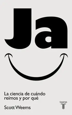 Ja. La Ciencia de Cuándo Reímos y por qué