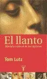 El Llanto. Historia Cultural de las Lagrimas
