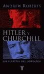 HITLER Y CHURCHILL. LOS SECRETOS DEL LIDEREZGO