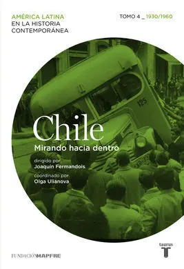 Chile Tomo 4 - 1930/1960. Mirando Hacia
