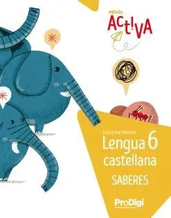 Saberes Lengua Castellana 6 Ep - Activa - Prodigi