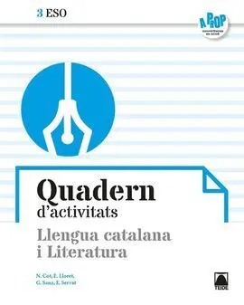 Quadern D'activitats. Llengua Catalana I Literatura 3Eso - a Prop