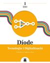 DÍODE 1. TECNOLOGIA I DIGITALITZACIÓ 1 ESO