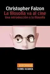 La Filosofia Va Al Cine. Una Introduccion a la Filosofia