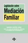 Legislación Sobre Mediación Familiar. Incluye la Directiva 2008/52/Ce, Sobre Mediación en Asuntos Ci