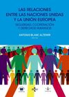 LAS RELACIONES ENTRE LAS NACIONES UNIDAS Y LA UNIÓN EUROPEA