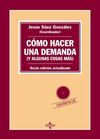 COMO HACER UNA DEMANDA (Y ALGUNAS COSAS MÁS) (6ª ED. AMPL.) (INCL. CD)