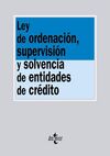 LEY DE ORDENACIÓN, SUPERVISIÓN Y SOLVENCIA DE ENTIDADES DE CRÉDITO