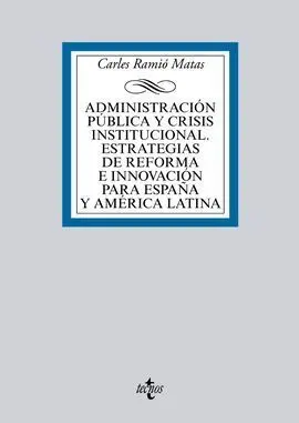 Administración Pública y Crisis Institucional. Estrategias de Reforma e Innovaci
