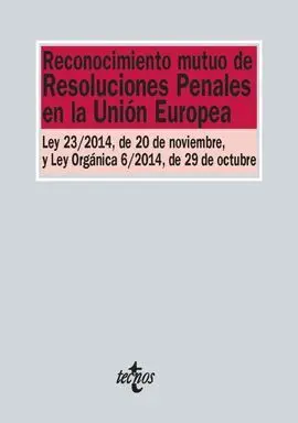 Reconocimiento Mutuo de Resoluciones Penales en la Unión Europea
