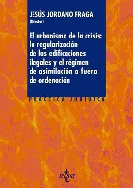 El Urbanismo de la Crisis: la Regularización de la Edificaciones Ilegales y el R
