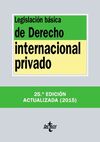 LEGISLACIÓN BÁSICA DE DERECHO INTERNACIONAL PRIVADO. 25ª ED. 2015