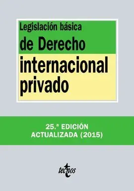 Legislación Básica de Derecho Internacional Privado. 25ª Ed. 2015