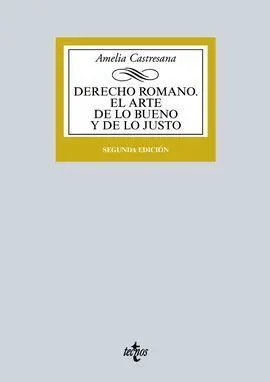 Derecho Romano. El Arte de lo Bueno y de lo Justo