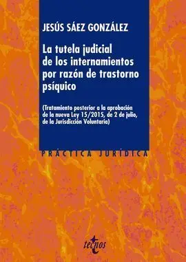 La Tutela Judicial de los Internamientos por Razón de Trastorno Psíquico