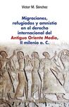 MIGRACIONES, REFUGIADOS Y AMNISTIA  EN EL DERECHO INTERNACIONAL DEL ANTIGUO ORIENTE MEDIO