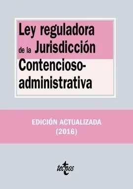 Ley Reguladora de la Jurisdicción Contencioso-Administrativa (18ª Ed. 2016)