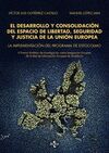 EL DESARROLLO Y CONSOLIDACIÓN DEL ESPACIO DE LIBERTAD, SEGURIDAD Y JUSTICIA DE L