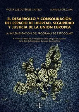 El Desarrollo y Consolidación del Espacio de Libertad, Seguridad y Justicia de L