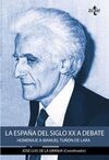 LA ESPAÑA DEL SIGLO XX A DEBATE