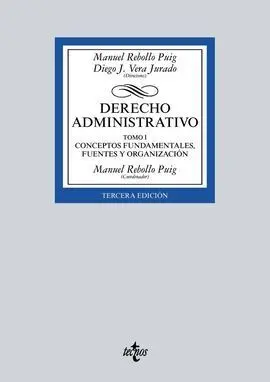 Derecho Administrativo. Tomo I: Conceptos Fundamentales, Fuentes y Organización - 3º Ed.
