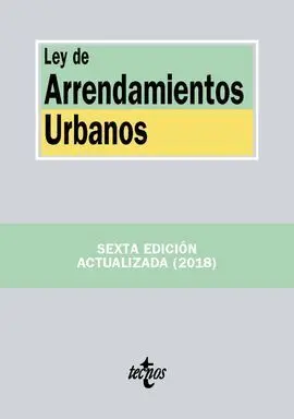 Ley de Arrendamientos Urbanos (6ª Ed. Actualizada 2018)