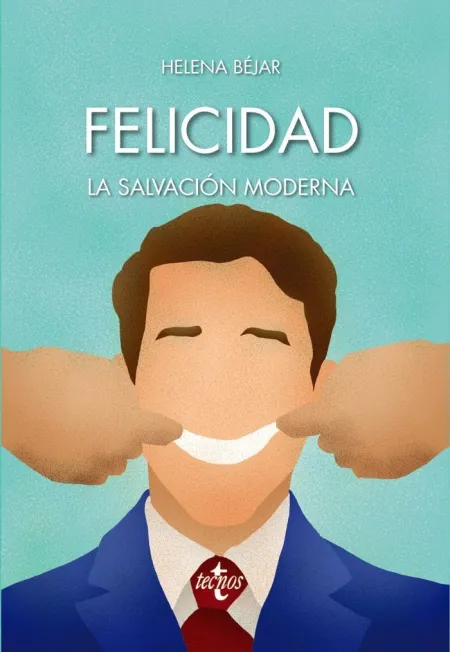 Felicidad. La Salvación Moderna