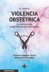 EL CONCEPTO VIOLENCIA OBSTÉTRICA Y EL DEBATE ACTUAL SOBRE LA ATENCIÓN AL NACIMIE