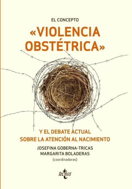 El Concepto Violencia Obstétrica y el Debate Actual Sobre la Atención Al Nacimie
