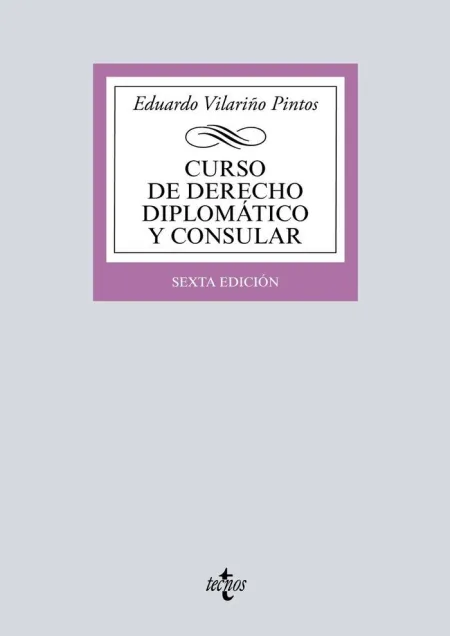 Curso de Derecho Diplomático y Consular. 6ª Ed. 2018