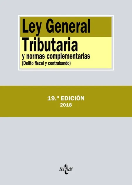 Ley General Tributaria y Normas Complementarias. 19ª Ed. 2018