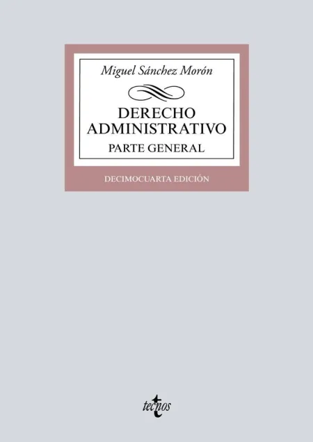 Derecho Administrativo. Parte General. 14ª Ed. 2018